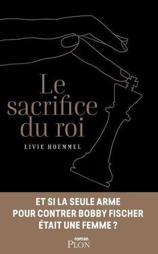 Livrenpoche : Le sacrifice du Roi - Livie Hoemmel - Livre