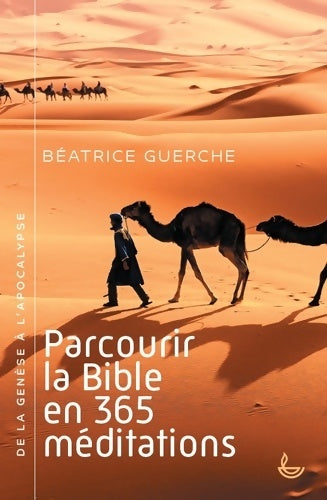 Livrenpoche : Parcourir la Bible en 365 méditations. De la Genèse à lÂ´Apocalypse - Béatrice Guerche - Livre