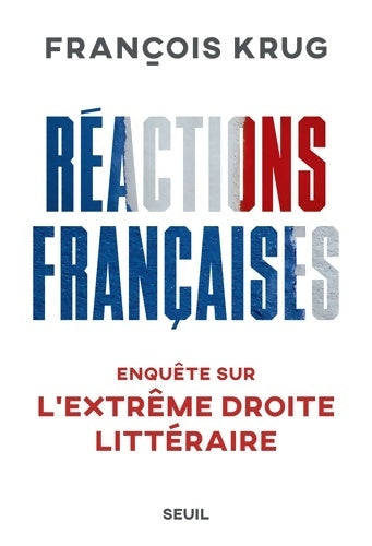 Livrenpoche : Réactions françaises : Enquête sur lextrême droite littéraire - François Krug - Livre