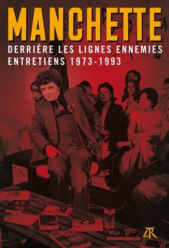 Livrenpoche : Derrière les lignes ennemies : Entretiens 1973-1993 - Jean-Patrick Manchette - Livre