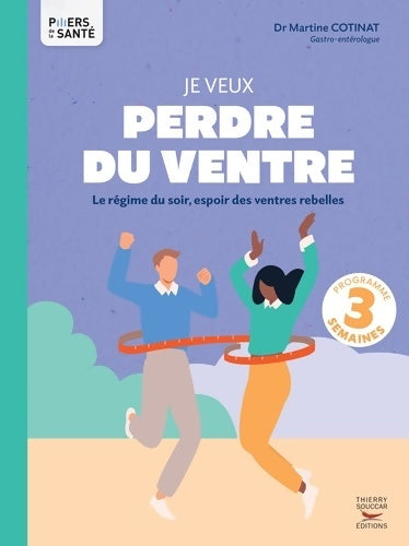 Livrenpoche : Je veux perdre du ventre - Le régime du soir espoir des ventres rebelles - Martine Cotinat - Livre