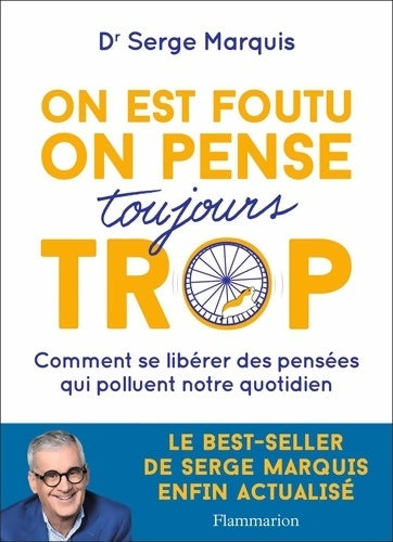 Livrenpoche : On est foutu on pense toujours trop : Comment se libérer des pensées qui polluent notre quotidien - Serge Marquis - Livre