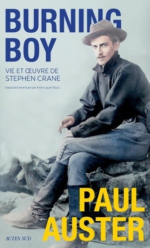 Livrenpoche : Burning Boy : Vie et oeuvre de Stephen Crane - Paul Auster - Livre