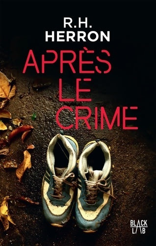Livrenpoche : Après le crime - R. H. Herron - Livre
