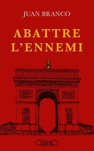 Livrenpoche : Abattre l'ennemi - Juan Branco - Livre