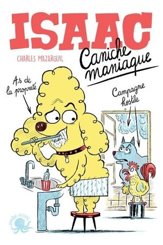 Livrenpoche : Isaac caniche maniaque - Lecture roman jeunesse humour animaux - Dès 8 ans - Charles Mazarguil - Livre