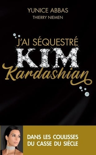 Livrenpoche : J'ai séquestré Kim Kardashian - Yunice Abbas - Livre
