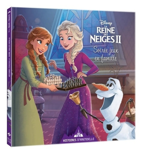 Livrenpoche : LA REINE DES NEIGES 2 - Histoires d'Arendelle - Vol. 4 - Soirée jeux en famille - Disney : 4 - Soirée jeux en famille - Collectif - Livre