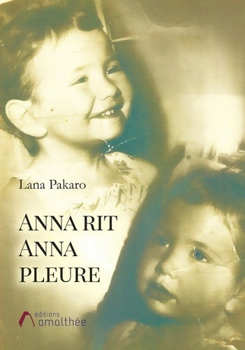 Livrenpoche : Anna rit Anna pleure - Lana Pakaro - Livre