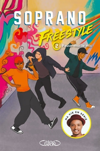 Livrenpoche : Freestyle Tome II Passe-moi le mic - Soprano - Livre