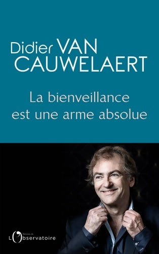 Livrenpoche : La bienveillance est une arme absolue - Didier Van Cauwelaert - Livre