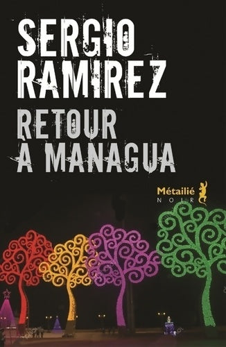 Livrenpoche : Retour à Managua - Sergio Ramirez - Livre