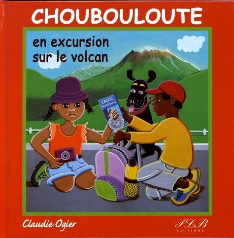 Livrenpoche : CHOUBOULOUTE EN EXCURSION SUR LE VOLCAN - Claudie Ogier - Livre
