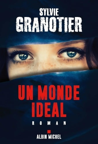 Livrenpoche : Un monde idéal - Sylvie Granotier - Livre