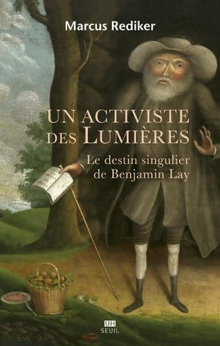 Livrenpoche : Un activiste des Lumières : Le destin singulier de Benjamin Lay - Marcus Rediker - Livre