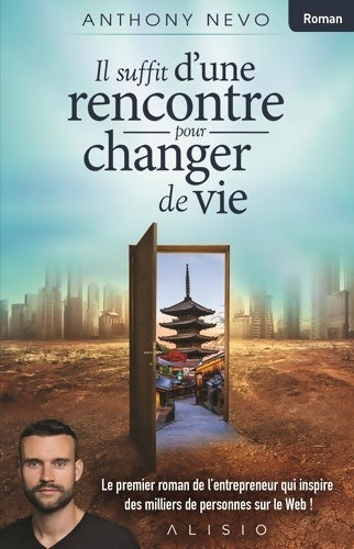 Livrenpoche : Il suffit d'une rencontre pour changer de vie : Le premier roman de l'entrepreneur qui inspire des milliers de personnes sur le Web ! - Anthony Nevo - Livre