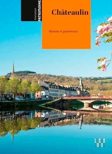 Livrenpoche : Châteaulin. Histoire et patrimoine. - Philippe Bonnet - Livre