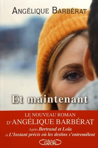 Livrenpoche : Et maintenant - Angélique Barbérat - Livre