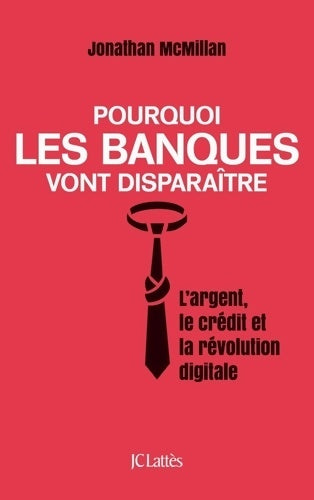 Livrenpoche : Pourquoi les banques vont disparaître - Jonathan McMillan - Livre