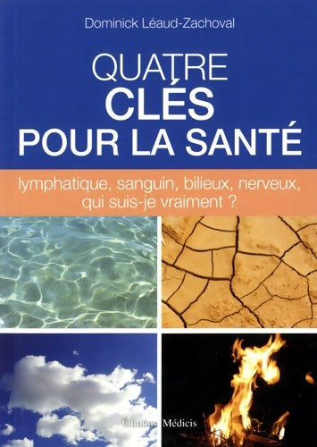 Livrenpoche : Quatre clés pour la santé - Dominick Léaud-Zachoval - Livre