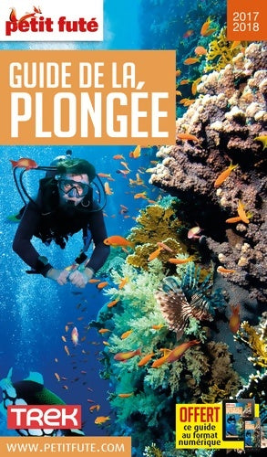 Livrenpoche : Guide de la Plongée 2017 Petit Futé - Dominique Auzias - Livre