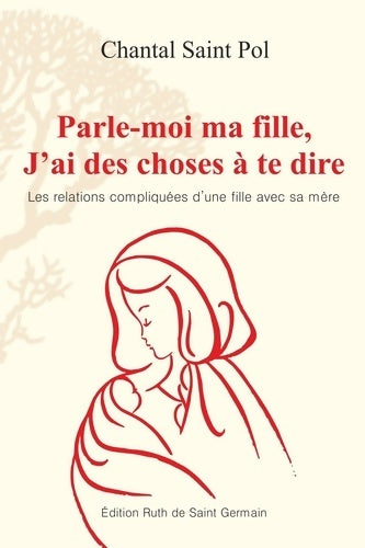 Livrenpoche : Parle-moi ma fille J'ai des choses à te dire - Pol Chantal Saint - Livre
