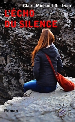 Livrenpoche : L'echo du silence - Claire Michaud - Livre