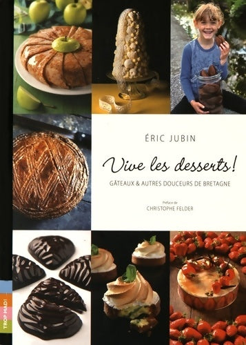 Livrenpoche : Vive les desserts ! : Gâteaux et autres douceurs de Bretagne - Eric Jubin - Livre