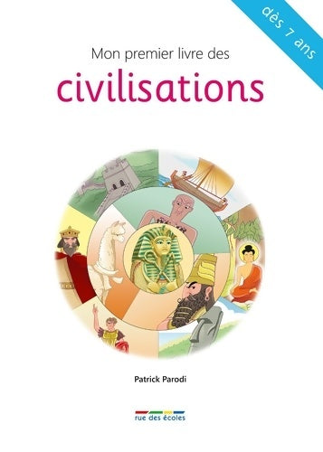 Livrenpoche : Mon premier livre des civilisations : Dès 7 ans - Patrick Parodi - Livre