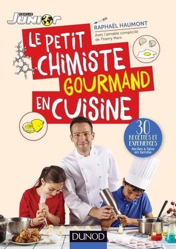 Livrenpoche : Le petit chimiste gourmand en cuisine - 30 recettes et expériences à faire en famille : 30 recettes et expériences à faire en famille - Raphaël Haumont - Livre