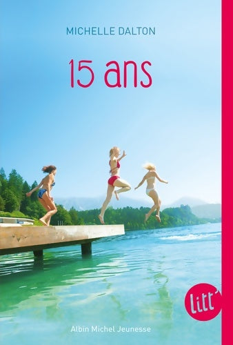 Livrenpoche : 15 ans - Michelle Dalton - Livre