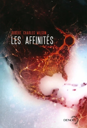 Livrenpoche : Les affinités - Robert Charles Wilson - Livre