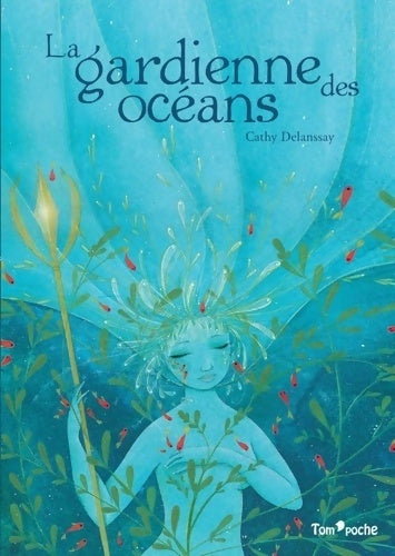 Livrenpoche : La gardienne des océans - Cathy Delanssay - Livre