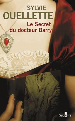 Livrenpoche : Le secret du docteur Barry - Sylvie Ouellette - Livre