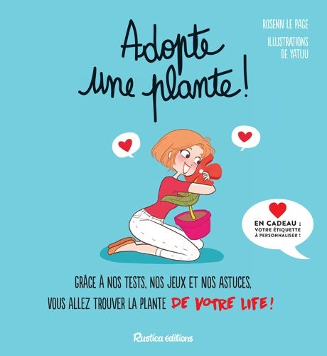 Livrenpoche : Adopte une plante ! : Grâce à nos tests nos jeux et nos astuces vous allez trouver la plante de votre life ! - Rosenn Le Page - Livre