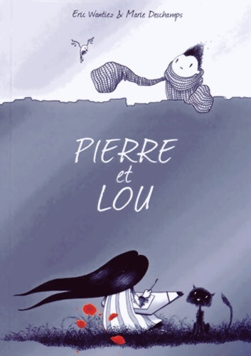 Livrenpoche : Pierre et lou - Eric Wantiez - Livre
