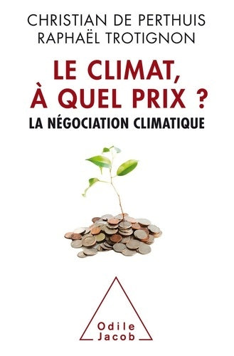 Livrenpoche : Le Climat à quel prix? : La négociation climatique - Christian De Perthuis - Livre