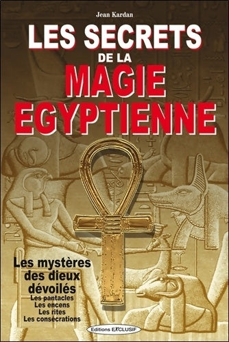 Livrenpoche : Les secrets de la magie égyptienne - Jean Kardan - Livre