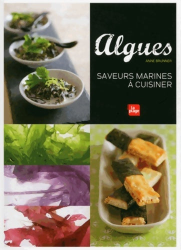 Livrenpoche : Algues saveurs marines à cuisiner - Anne Brunner - Livre