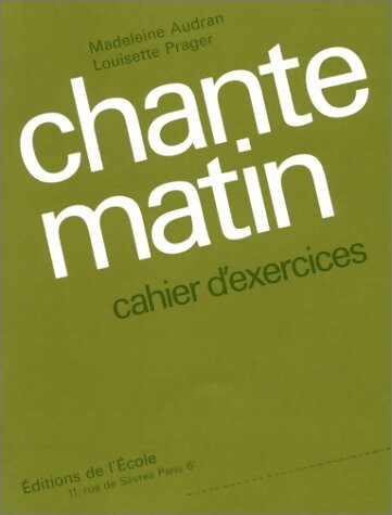 Livrenpoche : Chante matin cahier d'exercices - Madeleine Audran - Livre