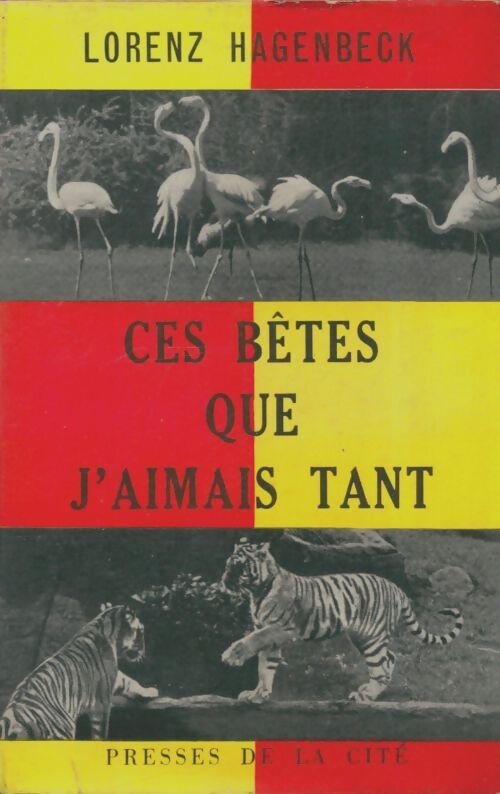 Livrenpoche : Ces bêtes que j'aimais tant - Lorenz Hagenbeck - Livre