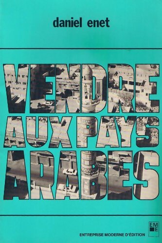 Livrenpoche : Vendre aux pays arabes - Daniel Enet - Livre