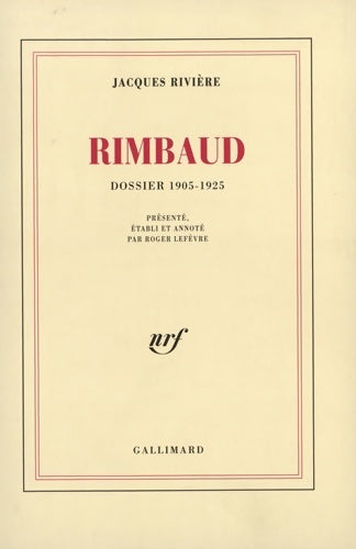 Livrenpoche : Rimbaud : Dossier 1905-1925 - Jacques Rivière - Livre