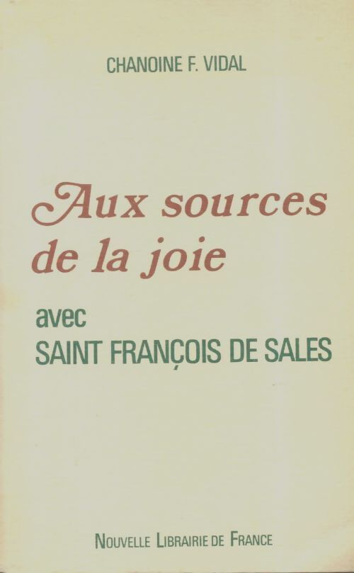 Livrenpoche : Aux sources de la joie avec Saint François de Sales - F Vidal - Livre