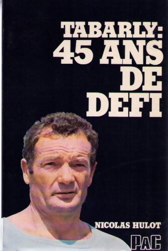 Livrenpoche : Tabarly : 45 ans de défi - Nicolas Hulot - Livre