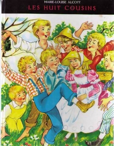 Livrenpoche : Les huit cousins - Marie-Louise Alcott - Livre