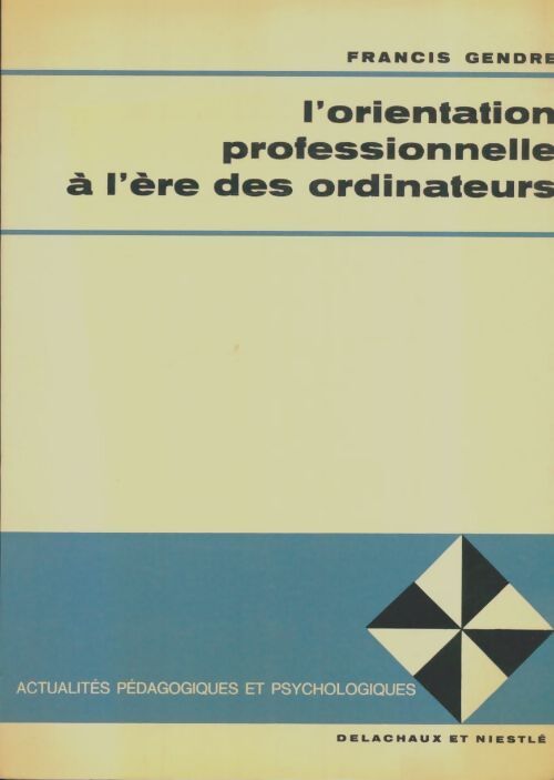Livrenpoche : L'orientation professionnelle à l'ère des ordinateurs - Francis Gendre - Livre