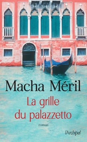 Livrenpoche : La grille du palazzetto - Macha Méril - Livre