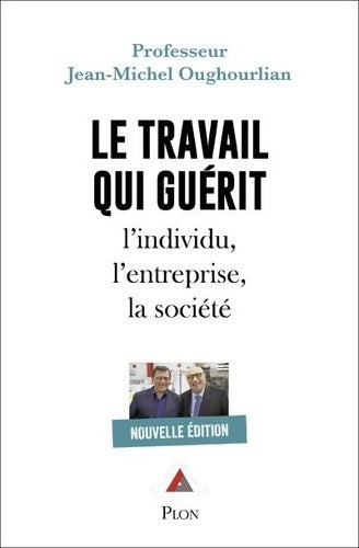 Livrenpoche : Le travail qui guérit-Nouvelle édition - Jean-Michel Oughourlian - Livre