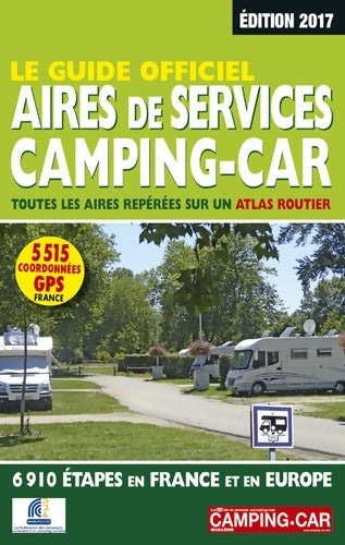Livrenpoche : Le Guide officiel Aires de services camping-car 2017 - Martine Duparc - Livre